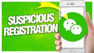 How To Fix WeChat Suspicious Registration ( Final Solution )