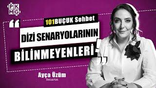 Bahar Dizisi Senaristi ile Senaryonun Bilinmeyenleri | Senarist ile 101BUÇUK SOHBET w/ Ayça Üzüm