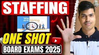 STAFFING | ONE SHOT | EASIEST EXPLANATION | CLASS 12 BUSINESS STUDIES BOARD EXAM 2025