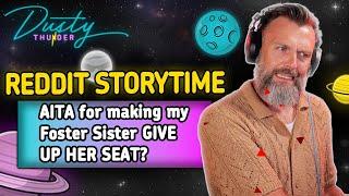 Making my Foster Sister GIVE UP HER SEAT... (r/AITA) READING REDDIT STORIES!