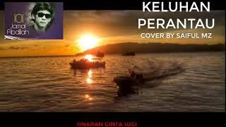 JAMAL ABDILLAH - KELUHAN PERANTAU (Cover By  Saiful Mz)