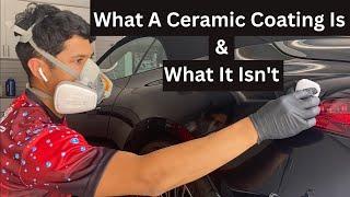 What A Ceramic Coating Is / WHAT A CERAMIC COATING ISN'T