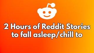 2 Hours of "Reddit Stories" (to sleep/relax to)