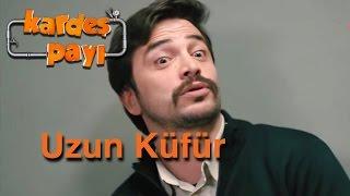 Kardeş Payı 6.Bölüm - Uzun Küfur