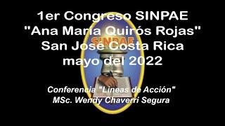 1er Congreso SINPAE: Charla "Líneas de acción" MSc. Wendy Chaverri Segura