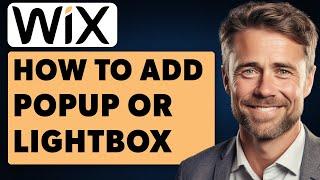 How to Add a Pop-Up or Lightbox in Wix (Full 2024 Guide)