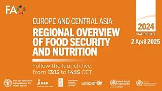 Launch of the Europe and Central Asia Regional Overview of Food Security and Nutrition 2024 report