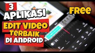 3 Aplikasi edit Video GRATIS TERBAIK di HP TANPA WATERMARK