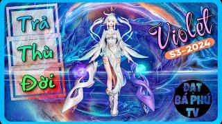 AOV Game Guide | VIOLET mùa S3-2024 | thắng hay thua không còn quan trọng...