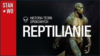 REPTILIANIE - Historia Teorii Spiskowych #1