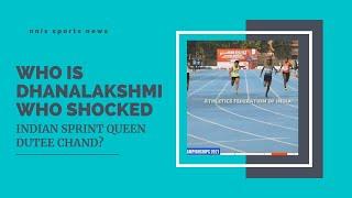 Who Is Dhanalakshmi Who Shocked Indian Sprint Queen Dutee Chand?