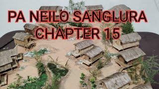 PA NEILO SANGLURA CHAPTER 15 (Mizo Story Audio)