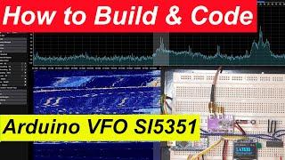 How to Build and Code an Arduino VFO Si5351 PART-1