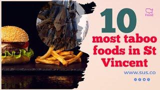 10 foods only eaten in St Vincent