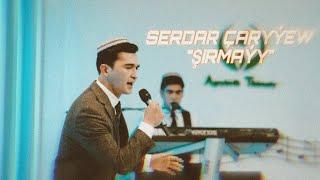 Serdar Çaryýew - Şirmaýy (Janly Ses) 2023ý.