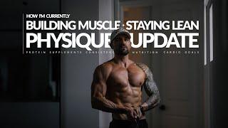 how i'm currently BUILDING MUSCLE / STAYING LEAN 