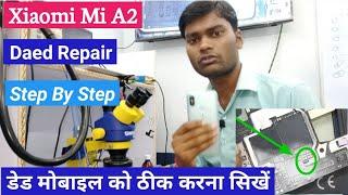 Xiaomi Mi A2 Dead Repair Step By Step || Mi A2 Full Short Dead Phone Repair New Tricks