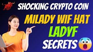 The Shocking Milady Wif Hat Coin LADYF Secrets | Cryptocurrency New Crypto Token Facts Trading Guide