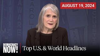 Top U.S. & World Headlines — August 19, 2024