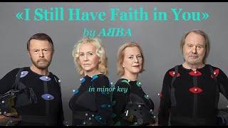 «I Still Have Faith in You»  by  ABBA  in  minor  key