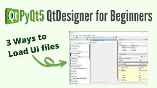 QtDesigner tutorial for Complete Beginners - Overview of PyQt5 QtDesigner + 3 Ways to Load UI Files