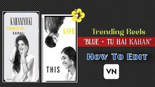 Tu Hai Kahan/Blue By Young Kai Reel Edit | Vn App Editing