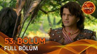 Savaşçı Hint Dizisi (Suryaputra Karn) 53. Bölüm