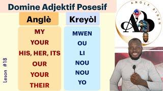 Leson #18 Aprann Adjektif / pwonon  posesif an Angle. Aprann pale angle bazik rapid e gratis