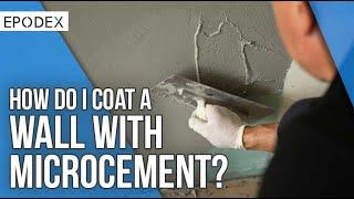 EPODEX Guide | How do I coat a wall with microcement?