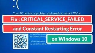 Fix : CRITICAL_SERVICE_FAILED and Constant Restarting Error on WINDOWS 10