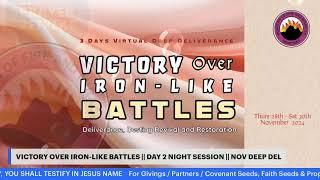 VICTORY OVER IRON-LIKE BATTLES || DAY 2 NIGHT SESSION || NOV DEEP DEL|| NOV 29TH 2024