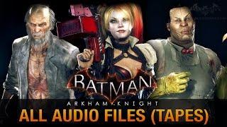 Batman: Arkham Knight - All Audio Files [Tapes]