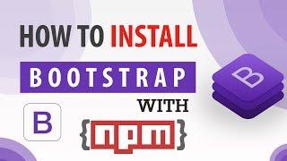 Bootstrap | How to Install Bootstrap with NPM.[#2] (In Hindi)