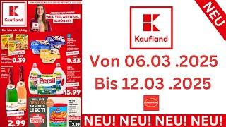 KAUFLAND Prospekte Angebote Werbung Gültig VON DONNERSTAG, 06.03.2025 BIS MITTWOCH, 12.03.2025