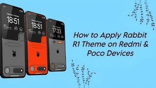 How to Apply Rabbit R1 Theme on Redmi & Poco Devices