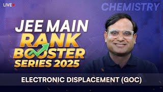 Electronic Displacement (GOC) | JEE Main Rank Booster Series 2025  Boost Your Score in Chemistry