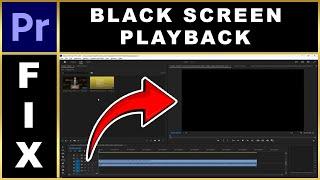 Quick Fix: Premiere Pro Black Screen Playback