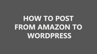 Import from Amazon to WordPress - Amazon affiliates wordpress plugin