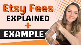 Etsy Fees Explained - The Cost Of Selling On Etsy - Etsy Fee Increase 2023