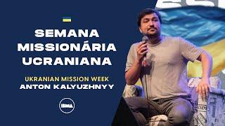 Semana Missionária Ucraniana | Anton Kalyuzhnyy - 11h15