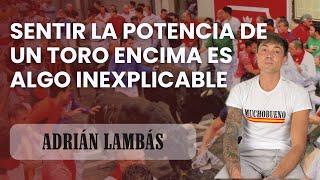 Las cornadas y la tragedia son necesarias para ver lo que un toro puede hacer  Adrián Lambás