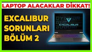 EXCALIBUR SORUNLARI | LAPTOP SATIN ALMA REHBERİ