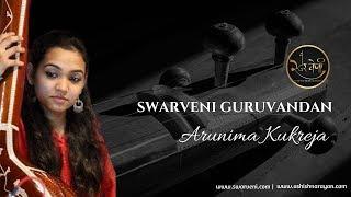 Arunima Kukreja- Raag Maru Bihag- Swarveni Music Academy