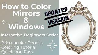 UPDATED How to Color a Mirror or Window | Easy Tutorial for Beginners #adultcoloring #prismacolor