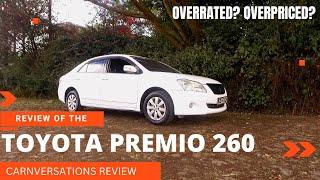 OVERRATED? OVERPRICED? A review of the Toyota Premio 260.#carnversations#premio#toyota