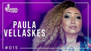 Paula Vellaskes | QueenCast #015