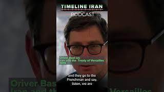 Oliver Bast Uncovers: Iran's Role in the Treaty of Versailles | TIMELINE IRAN Podcast  #iranhistory