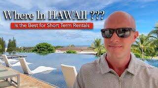 Buying a Short Term Rental in HAWAII - Which Island is the BEST ???