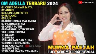 CINTA DAN AIR MATA - Nurma Paejah - ANGIN - FULL ALBUM NURMA PAEJAH ADELLA TERBARU 2024