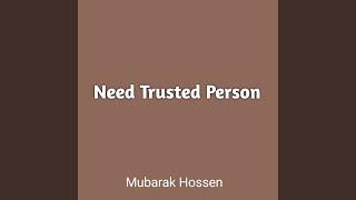 Need Trusted Person